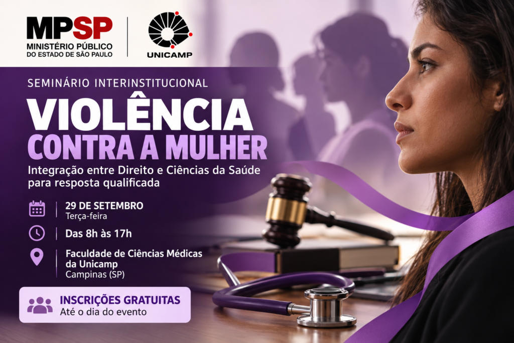 seminário sobre violência contra a mulher em Campinas - #PraCegoVer: imagem de divulgação do evento promovido pelo MPSP e pela Unicamp para debater proteção, saúde, Justiça e atendimento às mulheres.